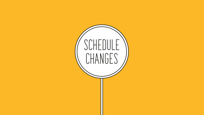 Schedule Changes